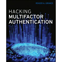 Hacking Multifactor Authentication /WILEY/Roger A. Grimes